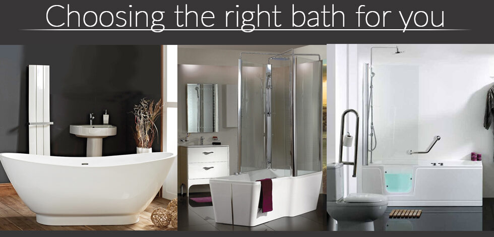 Choosing the right bath for you