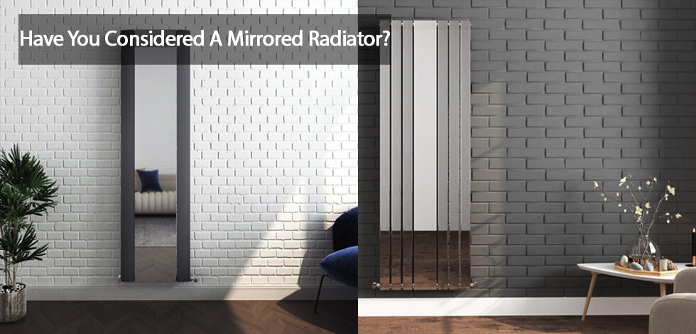 Have You Considered A Mirrored Radiator?