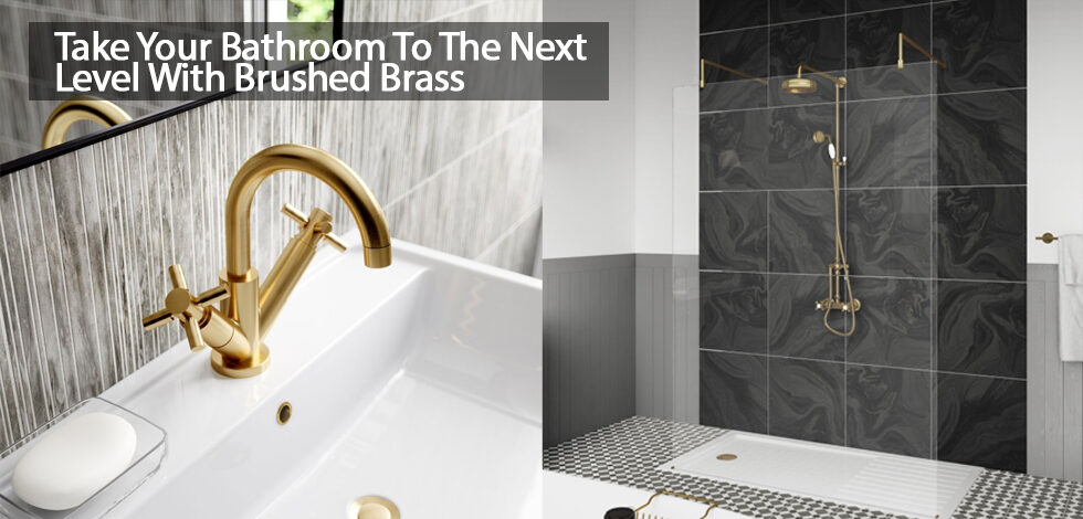 Take Your Bathroom To The Next Level With Brushed Brass